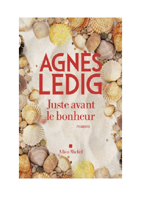 Télécharger Juste avant le bonheur PDF Gratuit - Agnès Ledig.pdf